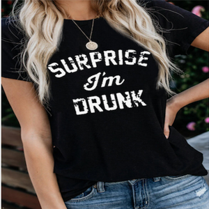 Surprise I'm Drunk!