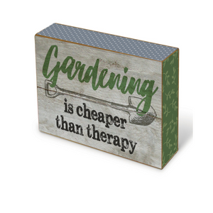 GARDENING IS CHEAPER THAN THERAPY
